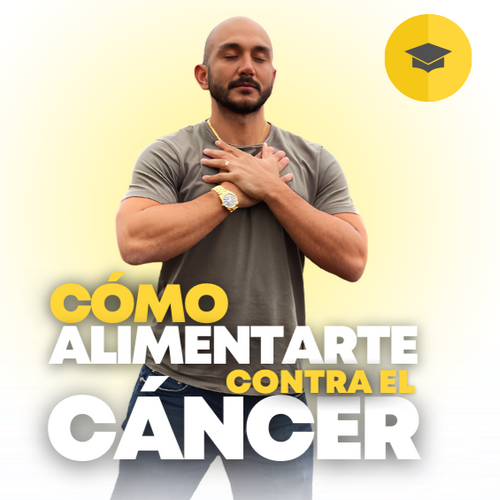 CURSO ONLINE- Cómo Alimentarte Contra El Cáncer